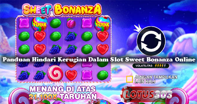 Panduan Hindari Kerugian Dalam Slot Sweet Bonanza Online